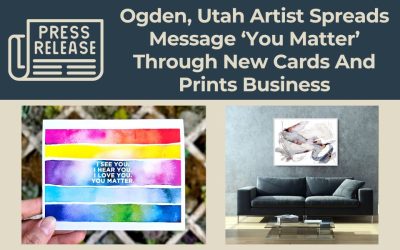 News Release: Late-Blooming Artist Reminds People They Matter Through New Cards And Prints Business